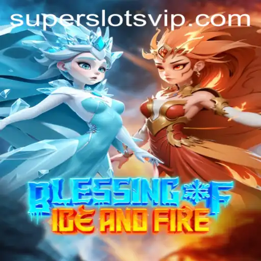 Blessing of Ice and Fire: A Thrilling Journey Through Super Slots