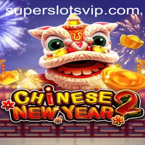 Exploring the Thrills of CHINESENEWYEAR2: The Super Slots Experience