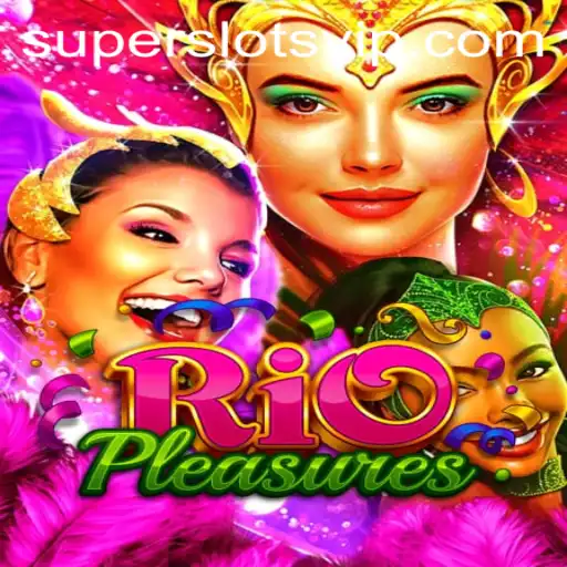 Exploring RioPleasures: Experience the Thrill of Super Slots